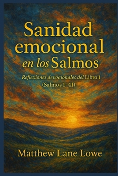 Sanidad emocional en los Salmos: Reflexiones devocionales del Libro 1 (Salmos 1–41) (Spanish Edition)