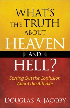 Paperback What's the Truth About Heaven and Hell Book
