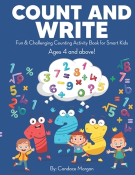 Paperback Count and Write: Fun & Challenging Counting Activity Book for Smart Kids. Ages 4 and above! Book