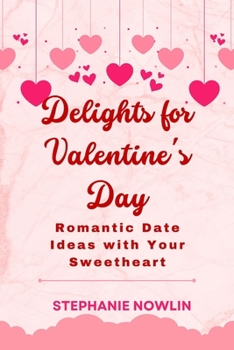 Paperback Delights for Valentine's Day: Romantic Date Ideas with Your Sweetheart Book