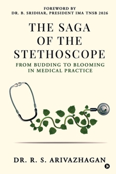 Paperback The Saga of the Stethoscope: From budding to blooming in medical practice Book