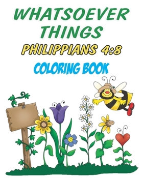 Paperback Whatsoever Things: Coloring Book