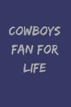 Paperback Cowboys Fan for Life: Notebook Book