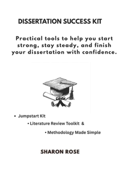 Paperback Dissertation Success Kit: Practical tools to help you start strong, stay steady, and finish your dissertation with confidence. Book