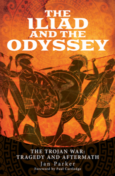 Hardcover The Iliad and the Odyssey: The Trojan War: Tragedy and Aftermath Book