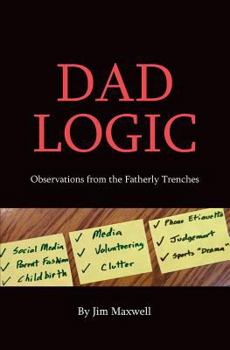 Paperback Dad Logic: Observations from the Fatherly Trenches Book