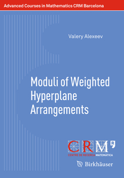 Paperback Moduli of Weighted Hyperplane Arrangements Book