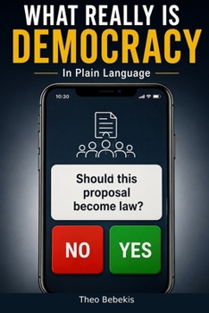 Paperback What Really Is Democracy: In Plain Language Book