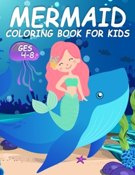 Mermaid Coloring Book for Kids Ages 4-8: Coloring Books For Kids And Adults