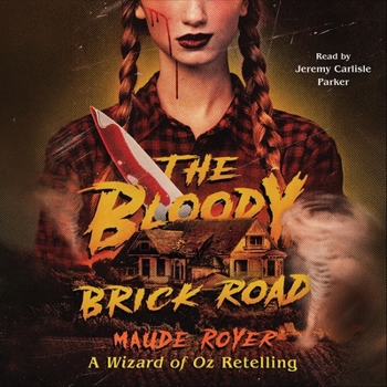 Audio CD The Bloody Brick Road: A Wizard of Oz Retelling Book