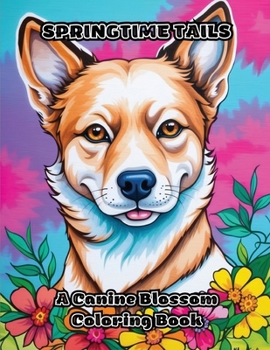 Paperback Springtime Tails: A Canine Blossom Coloring Book