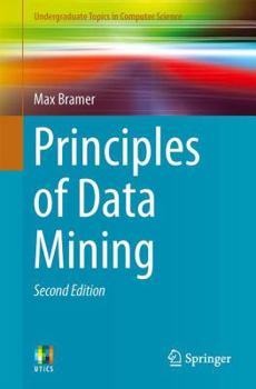 Paperback Principles of Data Mining (Undergraduate Topics in Computer Science) Book