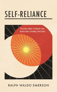 Paperback Self-Reliance: Building Inner Strength That Transcends External Influence Book