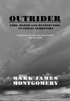 Hardcover Outrider: Fire, Blood and Retribution in Indian Territory Book