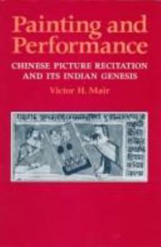Paperback Painting and Performance: Chinese Picture Recitation and Its Indian Genesis Book