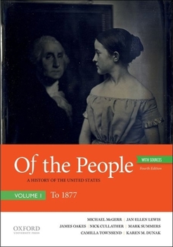 Paperback Of the People: A History of the United States, Volume I: To 1877, with Sources Book