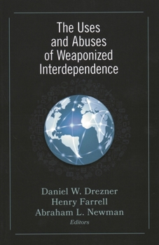 Paperback The Uses and Abuses of Weaponized Interdependence Book