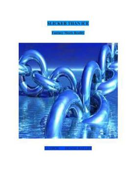 Paperback Slicker Than Ice: Fantasy Meets Reality Book