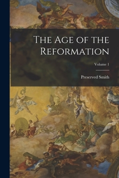 Paperback The Age of the Reformation; Volume 1 Book
