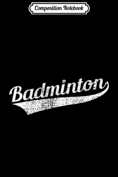 Paperback Composition Notebook: Badminton Journal/Notebook Blank Lined Ruled 6x9 100 Pages Book