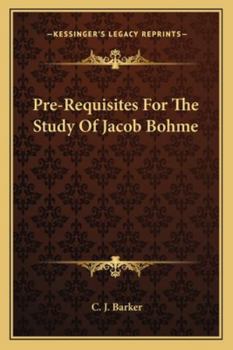 Paperback Pre-Requisites For The Study Of Jacob Bohme Book