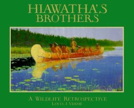 Hardcover Hiawatha's Brothers: A Wildlife Retrospective Book