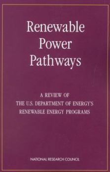 Paperback Renewable Power Pathways: A Review of the U.S. Department of Energy's Renewable Energy Programs Book