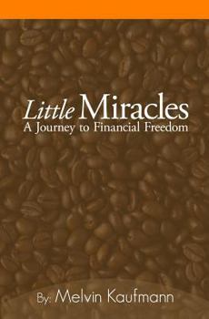 Paperback Little Miracles: A Journey To Financial Freedom Book