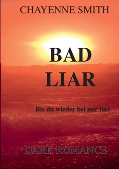 Paperback Bad Liar: Bis du wieder bei mir bist [German] Book