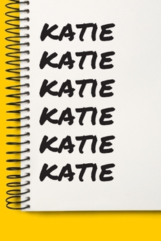 Name katie A beautiful personalized: Lined Notebook / Journal Gift, 120 Pages, 6 x 9 inches , NoteBook Gift For katie , Personal Diary, katie , ... Diary to Write, work, or home!, Soft Cover