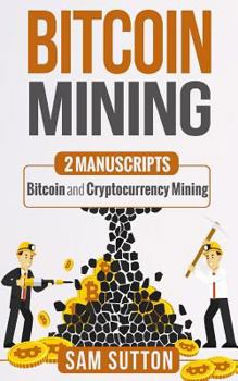 Paperback Bitcoin Mining: The New Gold Rush, Bitcoin Mining Is The Future Book