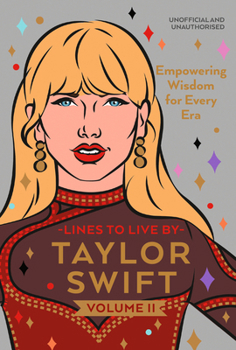 Hardcover Taylor Swift Lines to Live by Volume 2: Empowering Words of Wisdom for Every Era Book