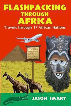 Paperback Flashpacking Through Africa: Travels Through 17 African Nations Book