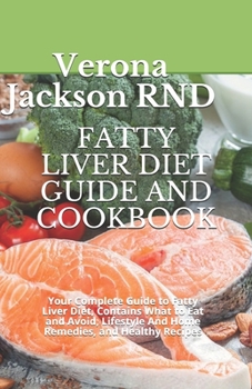 Paperback Fatty Liver Diet Guide and Cookbook: Your Complete Guide to Fatty Liver Diet, Contains What to Eat and Avoid, L&#1110;f&#1077;&#1109;t&#1091;l&#1077; Book