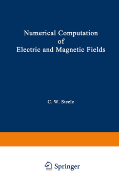 Hardcover Numerical Computation of Electric and Magnetic Fields Book