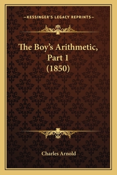 Paperback The Boy's Arithmetic, Part 1 (1850) Book
