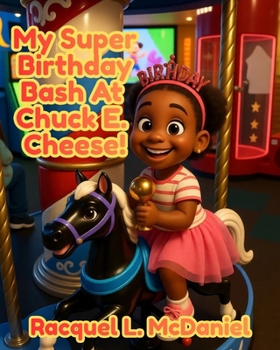 Paperback My Super Birthday Bash At Chuck E. Cheese! Book