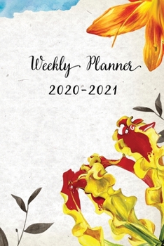 Weekly Planner 2020-2021: Yellow Orange Floral Design Weekly and Monthly Planner | Perfect Gift for Girl Women Friends and Colleagues