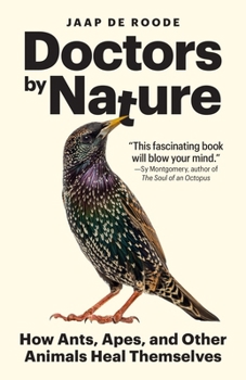 Paperback Doctors by Nature: How Ants, Apes, and Other Animals Heal Themselves Book
