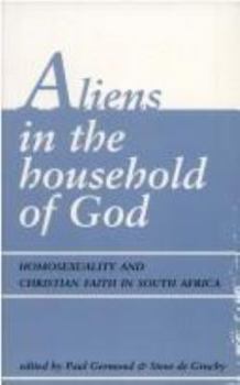 Hardcover Aliens in the Household of God: Homosexuality and Christian Faith in South Africa Book