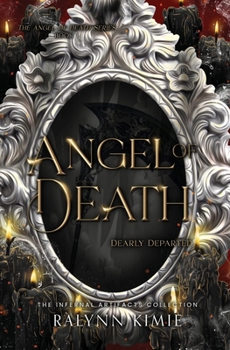 Angel of Death: Dearly Departed (The Infernal Artifacts Collection) - Book #1 of the Angel of Death