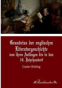 Paperback Grundriss der englischen Literaturgeschichte: von ihren Anfängen bis in das 19. Jahrhundert [German] Book