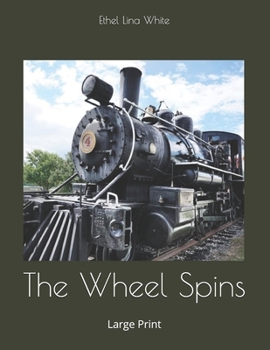 The Wheel Spins: Large Print