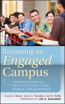 Hardcover Becoming an Engaged Campus: A Practical Guide forInstitutionalizing Public Engagement Book