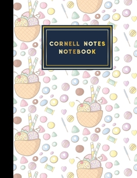 Cornell Notes Notebook: Cornell Note Taking Notebook, Cornell Notes Pages, Note Taking Techniques, Cute Ice Cream & Lollipop Cover, 8.5" x 11"