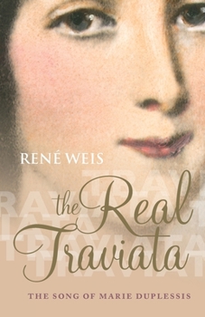 Paperback The Real Traviata: The Song of Marie Duplessis Book