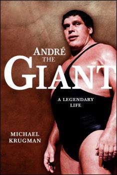Paperback Andre the Giant: A Legendary Life a Legendary Life (Original) Book