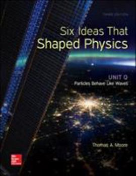 Paperback Six Ideas That Shaped Physics: Unit Q - Particles Behave Like Waves Book