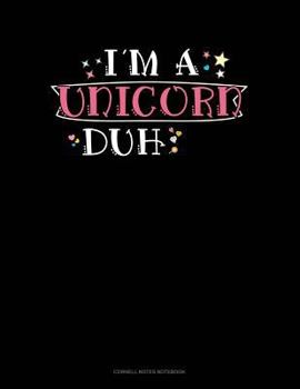 Paperback I'm a Unicorn Duh: Cornell Notes Notebook Book