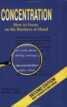 Paperback Concentration: How to Focus on the Business at Hand Book